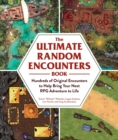 Image for The Ultimate Random Encounters Book: Hundreds of Original Encounters to Help Bring Your Next RPG Adventure to Life
