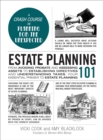 Image for Estate Planning 101: From Avoiding Probate and Assessing Assets to Establishing Directives and Understanding Taxes, Your Essential Primer to Estate Planning