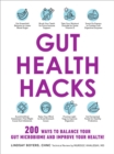 Image for Gut Health Hacks: 200 Ways to Balance Your Gut Microbiome and Improve Your Health!
