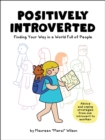 Image for Positively Introverted: Finding Your Way in a World Full of People