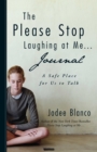 Image for Please Stop Laughing at Me . . . Journal