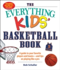 Image for Everything Kids&#39; Basketball Book, 5th Edition: A Guide to Your Favorite Players and Teams-and Tips on Playing Like a Pro
