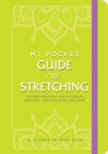 Image for My Pocket Guide to Stretching: Anytime Stretches for Flexibility, Strength, and Full-Body Wellness