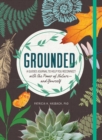 Image for Grounded : A Guided Journal to Help You Reconnect with the Power of Nature—and Yourself