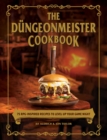 Image for Dungeonmeister Cookbook: 75 RPG-Inspired Recipes to Level Up Your Game Night