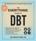 Image for The Everything Guide to DBT : Your Essential Resource for Dialectical Behavior Therapy
