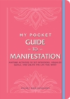 Image for My pocket guide to manifestation  : anytime activities to set intentions, visualize goals, and create the life you want