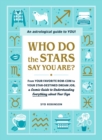 Image for Who Do the Stars Say You Are?: From Your Favorite Rom-Com to Your Star-Destined Dream Job, a Cosmic Guide to Understanding Everything About Your Sign