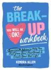 Image for The breakup workbook  : exercises &amp; advice to help you heal from your heartbreak &amp; create your best life!