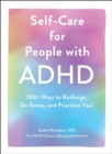 Image for Self-care for people with ADHD: 100+ ways to recharge, de-stress, and prioritize you!