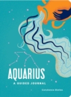 Image for Aquarius: A Guided Journal : A Celestial Guide to Recording Your Cosmic Aquarius Journey