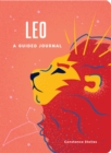 Image for Leo: A Guided Journal : A Celestial Guide to Recording Your Cosmic Leo Journey