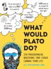 Image for What would Plato think?  : 200+ philosophical questions that could change your life
