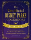 Image for Unofficial Disney Parks Cookbooks Boxed Set: The Unofficial Disney Parks Cookbook, The Unofficial Disney Parks EPCOT Cookbook, The Unofficial Disney Parks Restaurants Cookbook