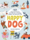 Image for Happy dog  : 101 easy enrichment activities for a healthy, happy, well-behaved pup