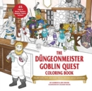 Image for The Dungeonmeister Goblin Quest Coloring Book : Follow Along with—and Color—This All-New RPG Fantasy Adventure!