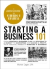 Image for Starting a business 101  : from creating a business plan and sticking to a budget to marketing and making a profit, your essential primer to starting a business