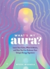 Image for What&#39;s my aura?  : learn your color, what it means, and how you can embrace your unique energy signature