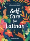 Image for Self-care for Latinas: 100+ ways to prioritize &amp; rejuvenate your mind, body, &amp; spirit