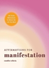 Image for Affirmations for manifestation  : 365 daily affirmations to attract the life you want
