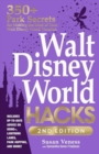 Image for Walt Disney World hacks  : 350+ park secrets for making the most of your Walt Disney World vacation