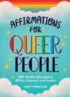 Image for Affirmations for queer people  : 100+ positive messages to affirm, empower, and inspire