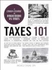 Image for Taxes 101 : From Understanding Forms and Filing to Using Tax Laws and Policies to Minimize Costs and Maximize Wealth, an Essential Primer on the US Tax System