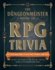 Image for The Düngeonmeister Book of RPG Trivia: 400 Epic Questions to Quiz Your Friends - And Foes!