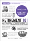 Image for Retirement 101, 2nd Edition: From 401(k) Plans and Social Security Benefits to Asset Management and Medical Insurance, Your Complete Guide to Preparing for the Future You Want