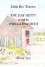 Image for Little Red Tractor - The Day Hetty went to Wrigglesworth