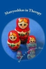 Image for Matryoshkas in Therapy : Creative ways to use Russian dolls with clients