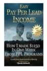 Image for Easy Pay Per Lead Income : How I Made $1150 In One Week From PPL Programs