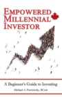 Image for Empowered Millennial Investor : A Beginner&#39;s Guide to Investing