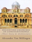 Image for Byzantine Churches in Constantinople : [Their Story &amp; Architecture]
