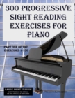 Image for 300 Progressive Sight Reading Exercises for Piano Large Print Version : Part One of Two, Exercises 1-150