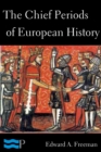 Image for Chief Periods of European History