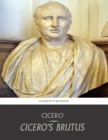 Image for Cicero&#39;s Brutus, Or History of Famous Orators.