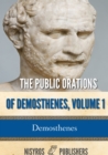 Image for Public Orations of Demosthenes, Volume 1.