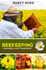 Image for Beekeeping: A Beginners Guide To Beekeeping