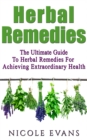 Image for Herbal Remedies: Herbal Remedies Guide For Achieving Ultimate Health