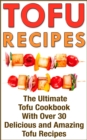 Image for Tofu: Tofu Cookbook With Over 30 Delicious Tofu Recipes