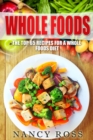 Image for Whole Food: The Top 65 Recipes for a Whole Foods Diet