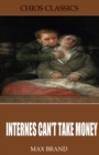 Image for Internes Can&#39;t Take Money