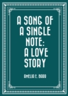 Image for Song of a Single Note: A Love Story