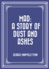 Image for Mad: A Story of Dust and Ashes
