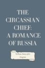 Image for Circassian Chief: A Romance of Russia