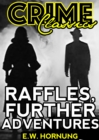 Image for Raffles, Further Adventures.