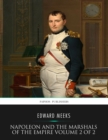 Image for Napoleon and the Marshals of the Empire Vol 2 of 2
