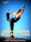 Image for Series Of Lessons In Gnani Yoga.