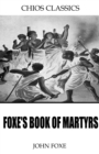 Image for Foxe&#39;s Book of Martyrs